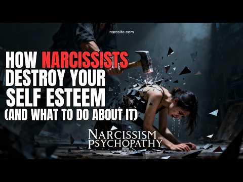How Narcissists Destroy Your Self Esteem (And What To Do About it)