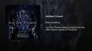 Ellie Goulding - Hollow Crown (For the &quot;game of thrones&quot;)