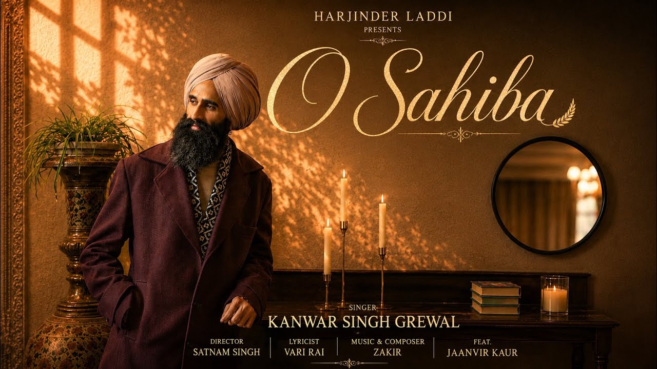 O Sahiba Lyrics | Kanwar Grewal