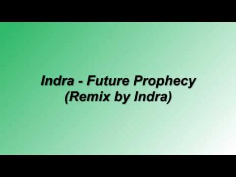 Indra - Future Prophecy (Remix by Indra)