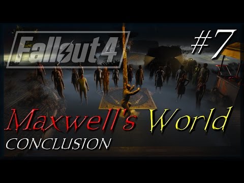 Fallout 4 Quest Mods, Maxwell's World | PC | Survival, Part 7, Conclusion, with Mark Jackson