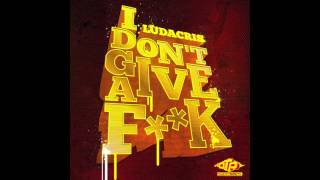 Ludacris - I Don&#39;t Give A Fuck (NEW) (Fast &amp; The Furious 6)