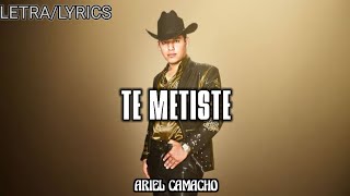 Te metiste - Ariel Camacho (Letra)
