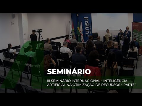 III Seminário Internacional - Inteligência Artificial na Otimização de Recursos - Parte 1 - 16/09/25