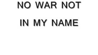 NO WAR NOT IN MY NAME 2014