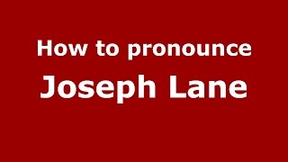 How to pronounce Joseph Lane