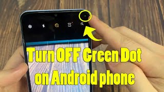 How to turn off Green Dot on Android Samsung phone