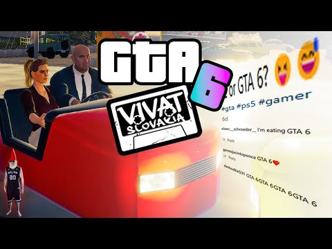GTA 6 already came out in Slovakia