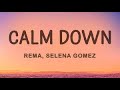Selena Gomez - Calm Down (Lyrics-Parole) ft. Rema "another banger baby calm down