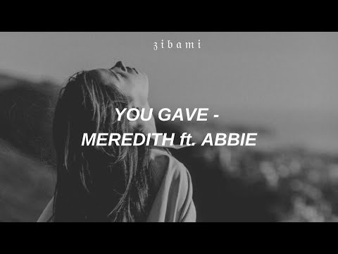 YOU GAVE -  MEREDITH MAULDIN ft. ABBIE GAMBOA [Traducida al español (Lyrics/Letra)]