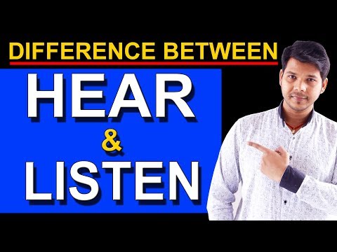 DIFFERENCE BETWEEN HEAR & LISTEN