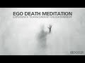 EGO DEATH MEDITATION Experience Transcendent Enlightenment