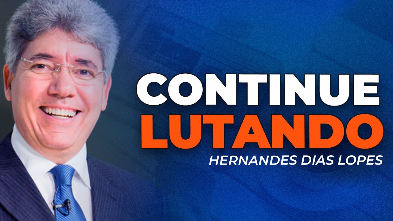 Hernandes Dias Lopes - MENSAGEM DE ENCONRAJAMENTO PARA VOCÊ