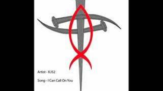 KJ52 - I Can Call On You