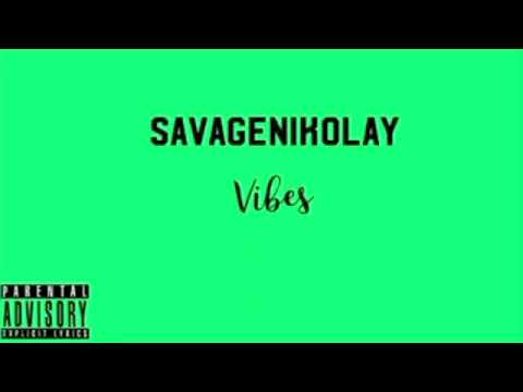 Savage Nikolay - Vibes (IrishRapTv)