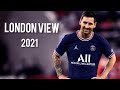 Lionel Messi - London View | Skills & Goals • HD