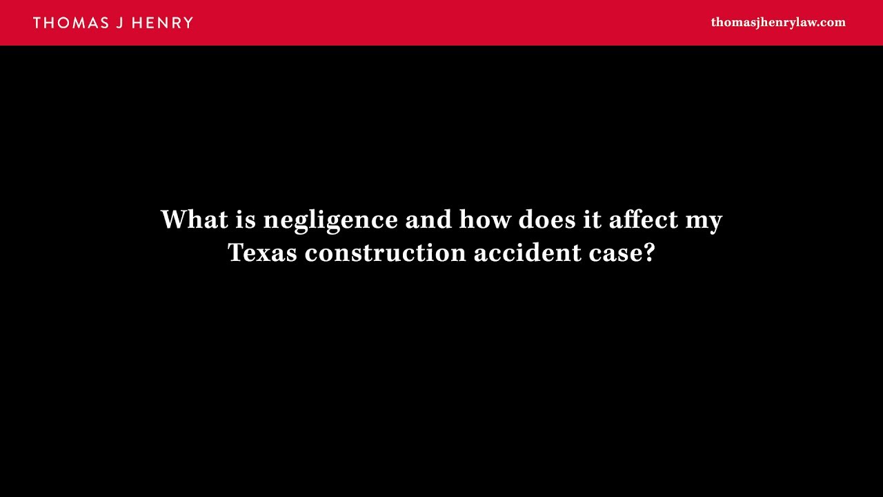 What Is Negligence and How Does it Affect My Texas Construction Accident Case?