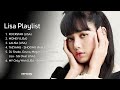LISA BLACKPINK PLAYLIST SONGS