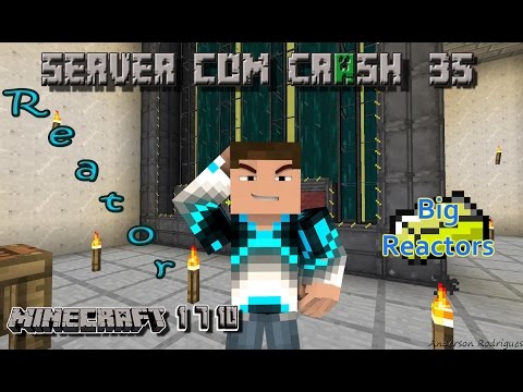 Server com Crash 1.7.10 - big reactor - Reator 35