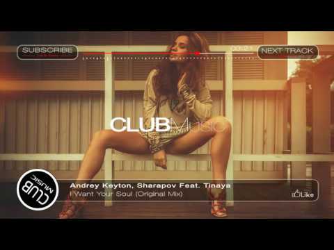 Andrey Keyton, Sharapov Feat. Tinaya - I Want Your Soul (Original Mix) [CLUBMusic Release]