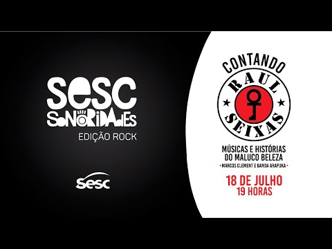 Sesc Sonoridades: Contando Raul Seixas - Músicas e histórias do maluco beleza