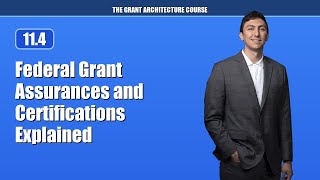 Federal Grant Assurances and Certifications Explained (11.4)