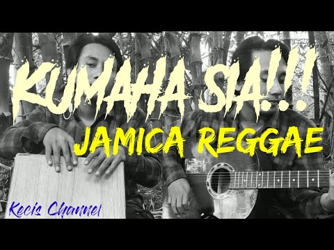 Kumaha sia..  Jamica reggae cover