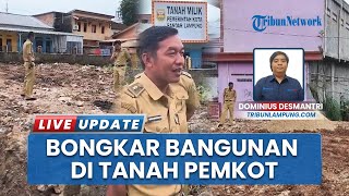 Ganggu Rencana Pelebaran Drainase, Tempat Usaha Las Karbit Dibongkar Satgas Mitigasi Bandar Lampung