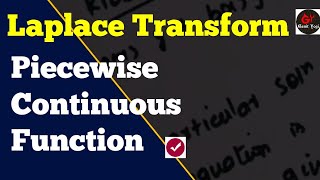 Laplace Transform of Piecewise Continuous Function | Piecewise Continuous Function Laplace Transform