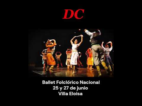 💃🇦🇷 Villa Eloísa recibirá al Ballet Folklórico Nacional con dos propuestas imperdibles.