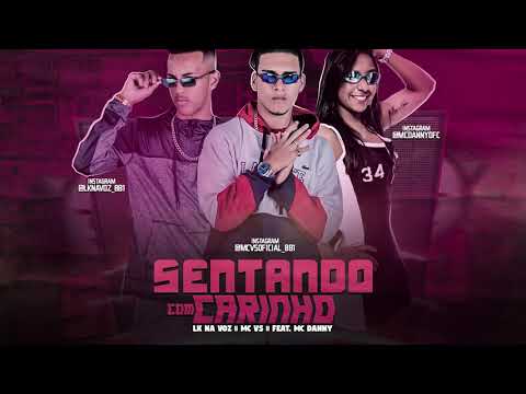 LK NA VOZ E MC VS FEAT. MC DANNY - SENTANDO COM CARINHO