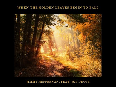 "When The Golden Leaves Begin To Fall" Jimmy Heffernan, Feat Joe Diffie
