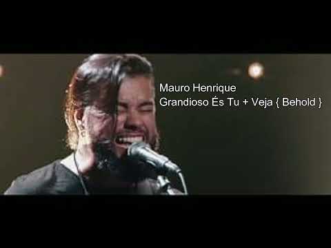 Mauro Henrique // Grandioso és Tu // veja // Behold