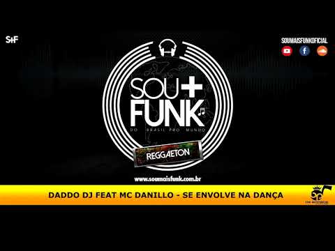 DADDO DJ FEAT MC DANILLO - SE ENVOLVE NA DANÇA