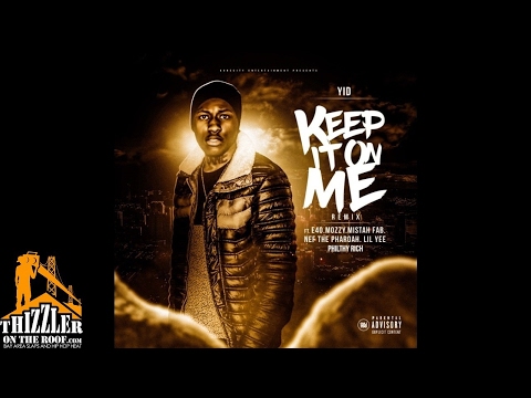 YID ft. E-40, Mozzy, Mistah FAB, Nef The Pharaoh, Lil Yee, Philthy Rich - Keep It On Me (Remix)