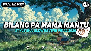 Download lagu DJ Bilang Pa Mama Mantu X Dulu Torang Dua Style Siul (Slow Reverb) New Remix Terbaru Tik Tok 2026 🎧 mp3