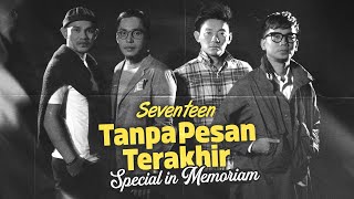 Download lagu Seventeen - Tanpa Pesan Terakhir | Special In Memoriam mp3