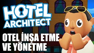 OTEL İNŞA ETME VE YÖNETME | Hotel Architect [Türkçe İlk Bakış]