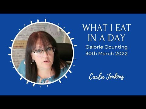 What I Ate Today Calorie Counting 30/3/2022 | CARLA JENKINS