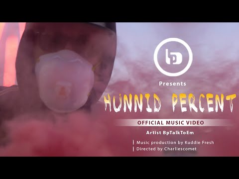 Hunnid Percent | Official Music Video | BpTalkToEm