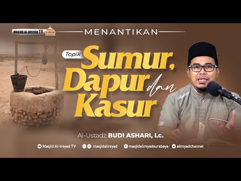 🔴 UST. BUDI ASHARI, Lc - SUMUR, DAPUR DAN KASUR