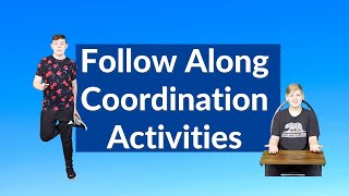 Simple Ways to Improve Coordination: Follow Along Coordination Activities