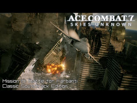 Ace Combat 7: Classic Soundtrack Edition - Battle For Farbanti