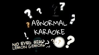 Lemon Demon - No Eyed Girl (karaoke)