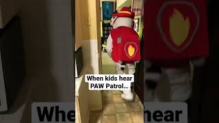 When Kids Hear PAW Patrol 🤣😂 #shorts #pawpatrol #kids