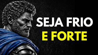 Torne-se Frio, Forte e Respeitado | Sabedoria Estoica