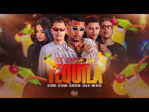 NA ONDA DA TEQUILA   GELADO NO BEAT,LEO DA ZO,MC PATINHAS FEAT MC NAYANNE