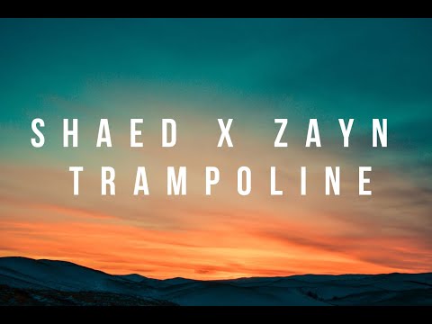 SHAED x ZAYN - Trampoline (Lyric Video)