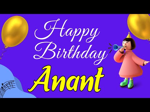 Anant Happy Birthday Song | Happy Birthday Anant Song Hindi | Birthday Song for Anant