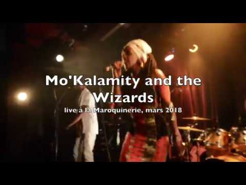 Mo'kalamity & The Wizards "Kingdoms Of Africa" Live@La Maroquinerie